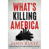 What's Killing America: Inside the Radical Left's Tragic Destruction of Our Cities - Hardcover