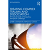 Treating Complex Trauma and Dissociation: A Practical Guide to Navigating Therapeutic Challenges - Paperback