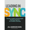 Leading in Sync: Teacher Leaders and Principals Working Together for Student Learning - Paperback