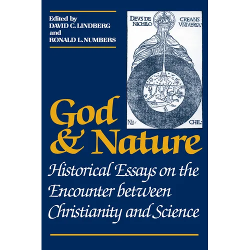 God and Nature: Historical Essays on the Encounter Between Christianity and Science - Paperback