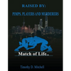 Raised By PIMPS. PLAYERS AND MURDERERS - Paperback