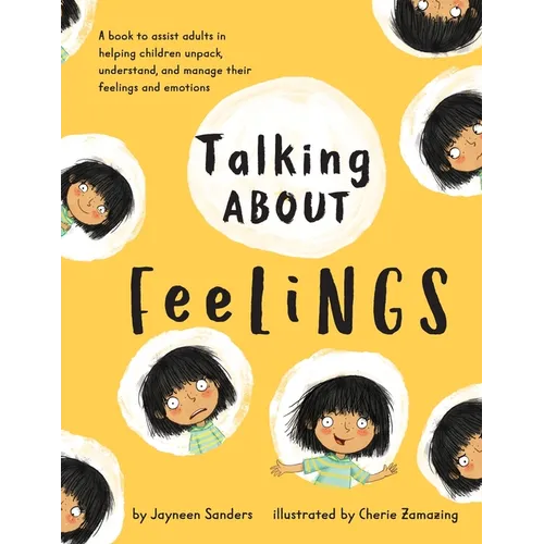 Talking About Feelings: A book to assist adults in helping children unpack, understand and manage their feelings and emotions - Paperback