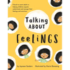 Talking About Feelings: A book to assist adults in helping children unpack, understand and manage their feelings and emotions - Paperback
