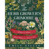 The Herb Grower's Grimoire: Traditional Recipes, Herbal Wisdom, & Ancient Lore - Paperback