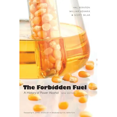 The Forbidden Fuel: A History of Power Alcohol, New Edition - Paperback