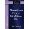 Manteniéndose Firme En Estos Últimos Días / Standing Firm in These Last Days - Paperback
