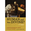 Is Jesus Human and Not Divine? - Paperback