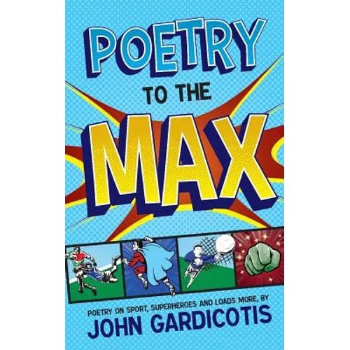 Poetry to the MAX: Poetry on Sport, Superheroes and Loads More - Paperback