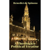 A Theologico-Political Treatise: Religion, Politics, and the Freedom to Think - Hardcover