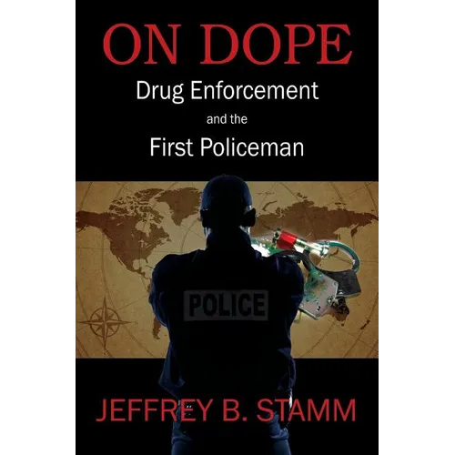 On Dope: Drug Enforcement and The First Policeman - Paperback