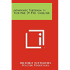 Academic Freedom In The Age Of The College - Paperback