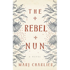 The Rebel Nun - Hardcover