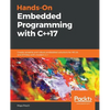 Hands-On Embedded Programming with C++17 - Paperback