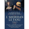 The Collected Supernatural and Weird Fiction of J. Sheridan Le Fanu: Volume 8-Including One Novel, 'a Lost Name, ' One Novelette, 'The Last Heir of CA - Hardcover