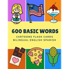 600 Basic Words Cartoons Flash Cards Bilingual English Spanish: Easy learning baby first book with card games like ABC alphabet Numbers Animals to pra - Paperback