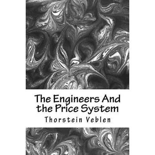 The Engineers And the Price System - Paperback