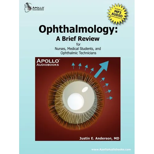 Ophthalmology: A Brief Review for Nurses, Medical Students and Ophthalmic Technicians - Paperback