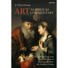 Art as Biblical Commentary: Visual Criticism from Hagar the Wife of Abraham to Mary the Mother of Jesus - Paperback
