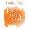 Love Your Body: A Positive Affirmation Guide for Loving and Appreciating Your Body - Paperback