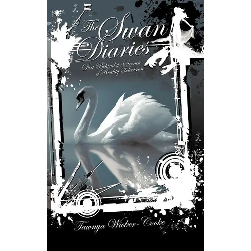 The Swan Diaries: Dirt Behind the Scenes of Reality TV - Paperback