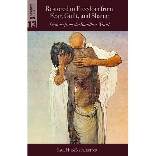 Restored to Freedom from Fear, Guilt, and Shame: Lessons from the Buddhist World - Paperback