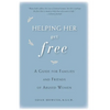 Helping Her Get Free: A Guide for Families and Friends of Abused Women - Paperback