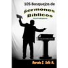 105 Bosquejos de Sermones Bíblicos: Para Predicadores - Paperback