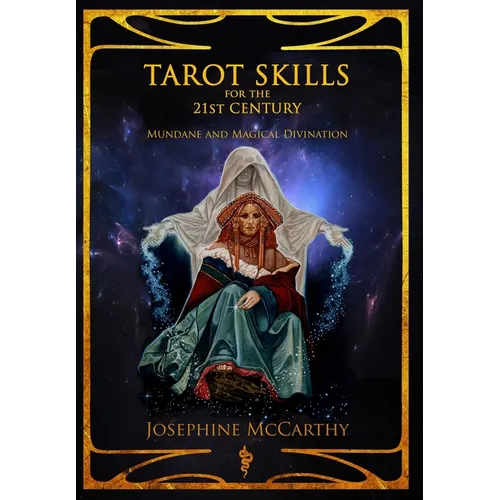 Tarot Skills for the 21st Century: Mundane and Magical Divination - Hardcover