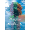Seasons of Singleness: Navigating as a Christian Single - Paperback
