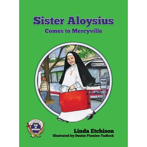 Sister Aloysius Comes to Mercyville - Hardcover