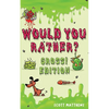 Would You Rather Gross! Editio: Scenarios Of Crazy, Funny, Hilariously Challenging Questions The Whole Family Will Enjoy (For Boys And Girls Ages 6, 7 - Paperback