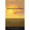 Playing It by Heart: Taking Care of Yourself No Matter What - Paperback