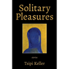 Solitary Pleasures: Stories - Paperback