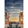 International Trade in the Middle Ages - Hardcover