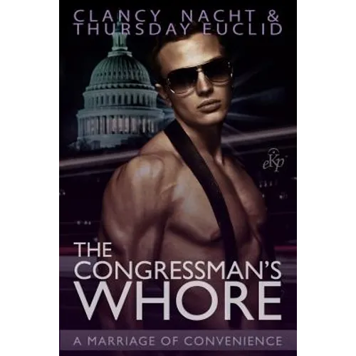 The Congressman's Whore: A Marriage of Convenience - Paperback