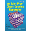 An Idiot-Proof Chess Opening Repertoire - Paperback