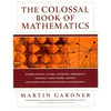 The Colossal Book of Mathematics: Classic Puzzles, Paradoxes, and Problems - Hardcover