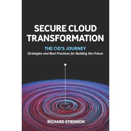 Secure Cloud Transformation: The CIO'S Journey - Paperback