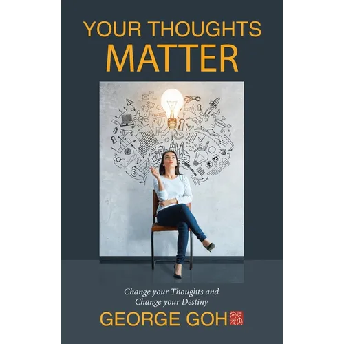 Your Thoughts Matter: Change your Thoughts and Change your Destiny - Paperback