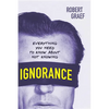 Ignorance: Everything You Need to Know about Not Knowing - Paperback