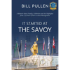 It Started at The Savoy: A memoir about family, celebrities and the highlights from a a 52-year career in hotel management - Paperback