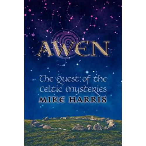 Awen: The Quest of the Celtic Mysteries - Paperback