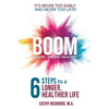 Boom: 6 Steps to a Longer, Healthier Life - Paperback