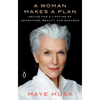 A Woman Makes a Plan: Advice for a Lifetime of Adventure, Beauty, and Success - Paperback