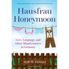 Hausfrau Honeymoon: Love, Language, and Other Misadventures in Germany - Paperback