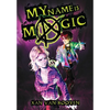 My Name Is Magic - Hardcover