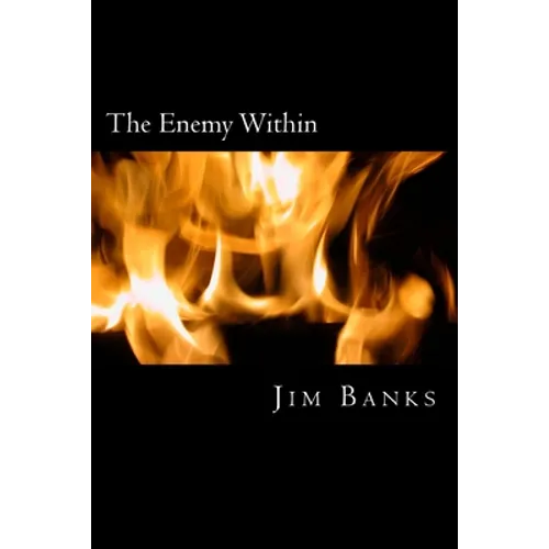 The Enemy WIthin: Dealing with Fear - Paperback