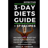 Effective 3-Day Diets Guide + 57 Recipes: Military Diet, Blast Fat Detox Plan, Sirtfood, Super food Liver Detox, Paleo diet and others - Paperback