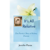 It's All Relative: One Family's Story of Kidney Disease - Paperback