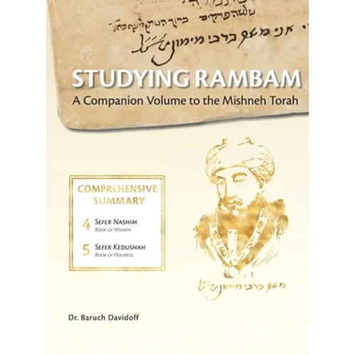 Studying Rambam. A Companion Volume to the Mishneh Torah.: Comprehensive Summary Volume 3. - Hardcover